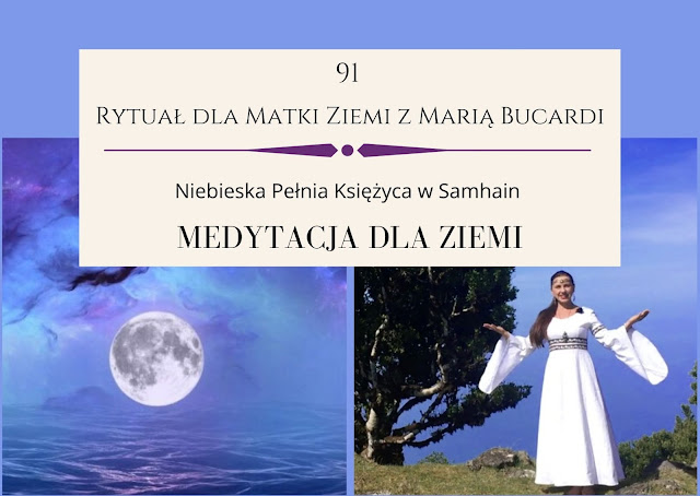 91  rytuał dla matki ziemi, pomoc, medytacja, medytacje, Maria Bucardi, pełnia księżyca