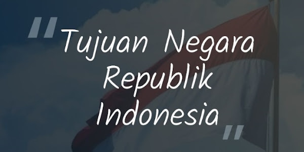 Jawaban Apa Tujuan Negara Republik Indonesia