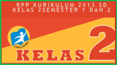 (Download ) RPP SD/MI Kelas 2 Kurikulum 2013 Semester 1 Revisi 2017