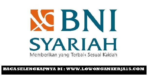 Lowongan Bank BNI Syariah