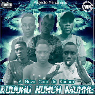 Projecto Mercenário - Kuduro Nunca Morre (Kuduro)[BAIXA AQUI]2018