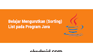 Belajar Mengurutkan (Sorting) List pada Program Java