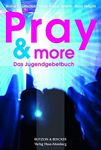 Pray & More: Das Jugendgebetbuch