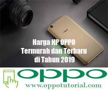 Harga HP OPPO Termurah dan Terbaru di Tahun 2019