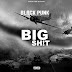 Black Punk - Big Sh1t • Download MP3 (MIL PROMO) 