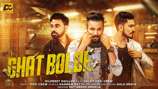 Ghat Bolde || Dilpreet Dhillon || Goldy Desi Crew || Desi Crew