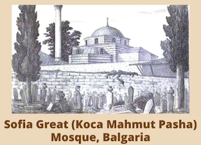 Sofia Great ( Koca Mahmut Pasha) Mosque Balgaria | Historical Places