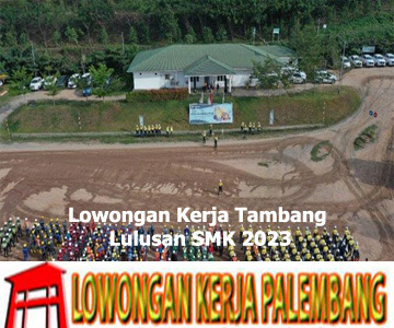 Lowongan Kerja Tambang Lulusan SMK 2023