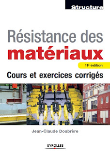 Résistance des matériaux: Cours, Exercices corrigés - 11è édition