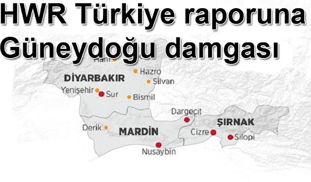HWR Türkiye raporuna Güneydoğu damgası