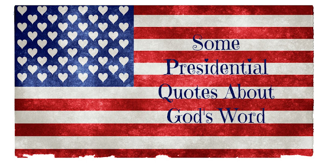 Quotes About God's Word from U.S. Presidents