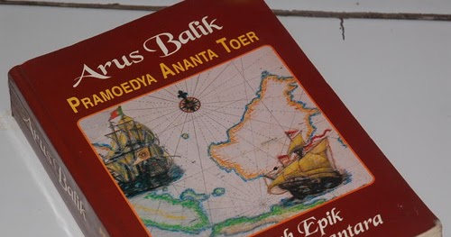 Download: Arus Balik karya Pramoedya Ananta Toer ~ cyber Download: Arus Balik karya Pramoedya Ananta Toer ~ cyber