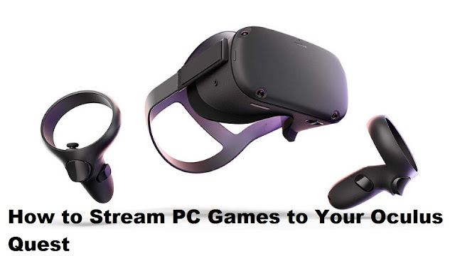 How to Stream PC Games to Your Oculus Quest