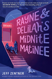 Review of Rayne & Delilah's Midnite Matinee by Jeff Zentner 