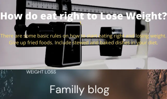 How do eat right to Lose Weight