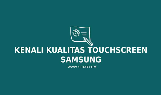 Kenali Kualitas Touchscreen Samsung