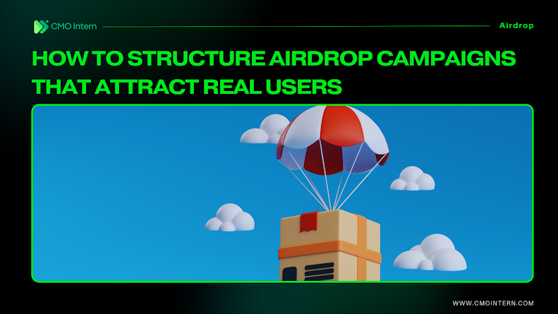 How to Structure Airdrop Campaigns That Attract Real Users (Not Just Hunters)