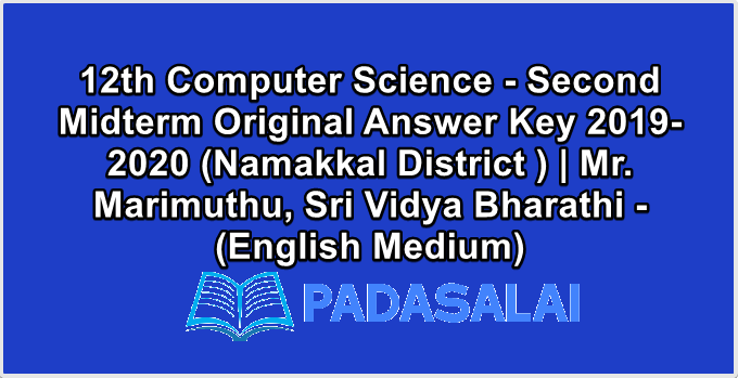 12th Computer Science - Second Midterm Original Answer Key 2019-2020 (Namakkal District ) | Mr. Marimuthu, Sri Vidya Bharathi - (English Medium)