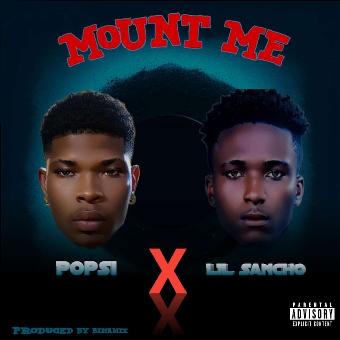 Popsi Ft. Lil Sancho - Mount Me