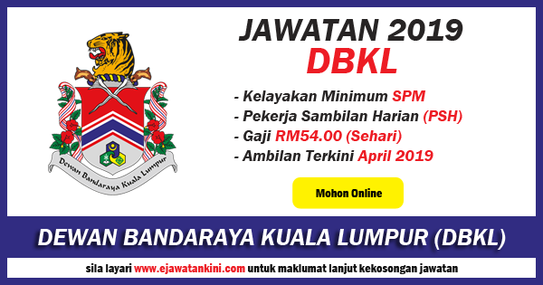 Jawatan Kosong 2019 Dewan Bandaraya Kuala Lumpur Dbkl Ejawatankini Com