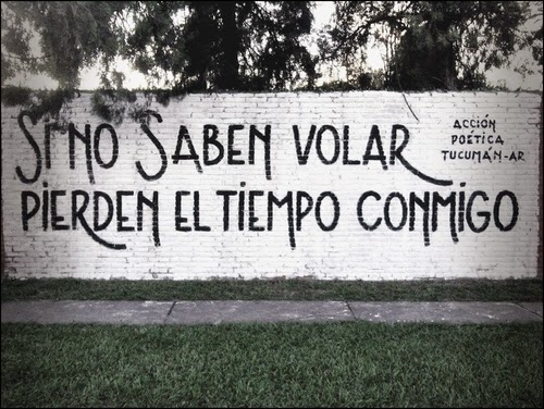 "Si no saben volar pierden el tiempo conmigo." Poemas y frases