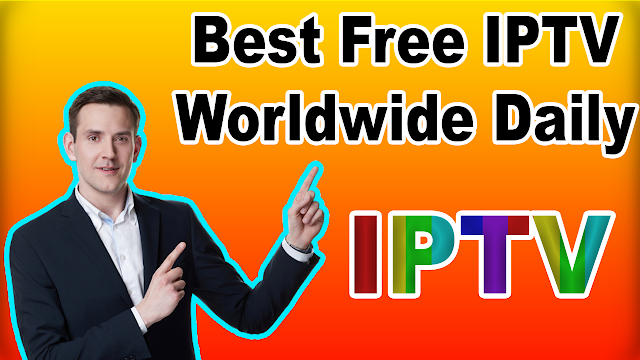 Best Free IPTV Worldwide Daily M3U List for free IPTV Server