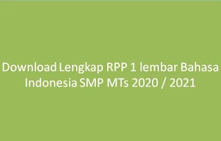 Download Lengkap RPP 1 lembar Bahasa Indonesia SMP MTs 2020 / 2021