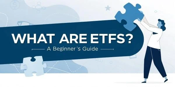 What Are ETFs? A Beginner’s Guide