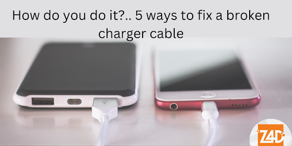 How do you do it?.. 5 ways to fix a broken charger cable