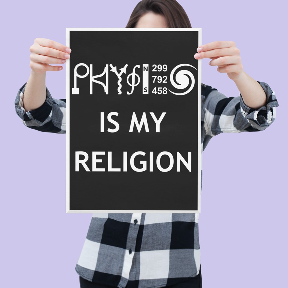 Physics my religion poster