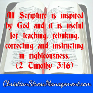 All Scripture is inspired by God and it is useful for teaching, rebuking, correcting and instructing in righteousness. 2 Timothy 3:16