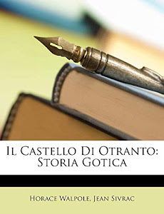 Scarica Il Castello Di Otranto: Storia Gotica Libro di Horace Walpole