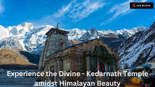 Kedarnath Temple amidst Himalayan Beauty - Sacred Jyotirlinga