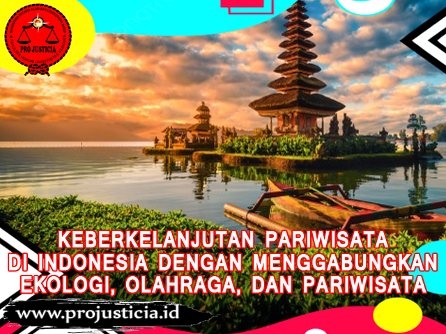 Keberkelanjutan Pariwisata di Indonesia dengan Menggabungkan Ekologi, Olahraga, dan Pariwisata