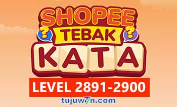 Tebak Kata Shopee Level 2893 2894 2895 2896 2897 2898 2899 2900 2891 2892