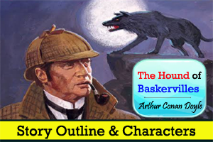 The Hound of the Baskervilles - Story outline & Characters