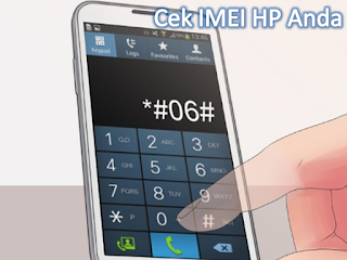 Penting!!! Catatlah IMEI HP Anda Sekarang Juga. Ini Alasannya