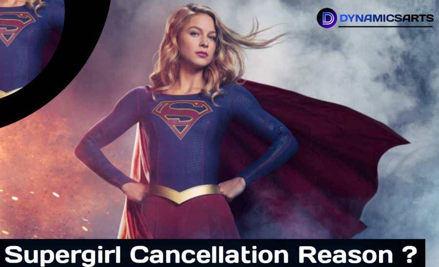 Supergirl Season 6 Will Be Last , Reason Behind Cancellation of Supergirl