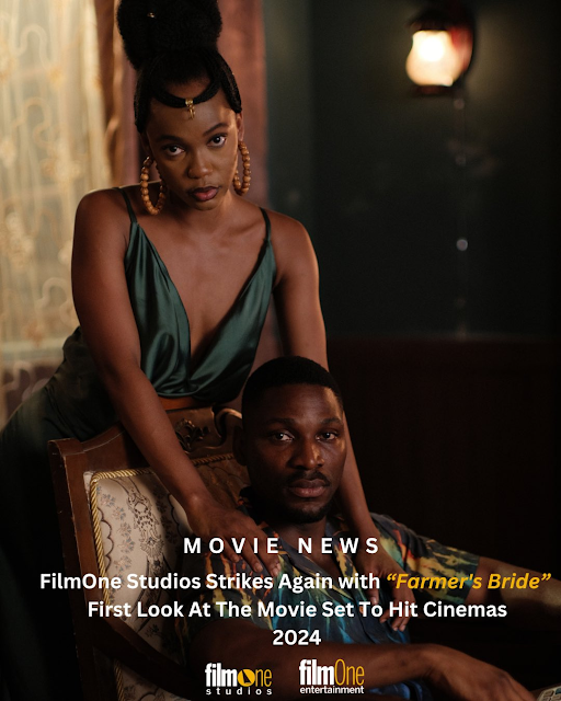 "Farmer's Bride" by FilmOne Studios is set to hit Cinemas; watch out!!!