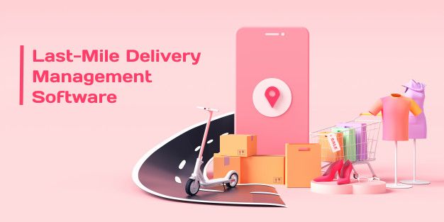 last mile delivery software