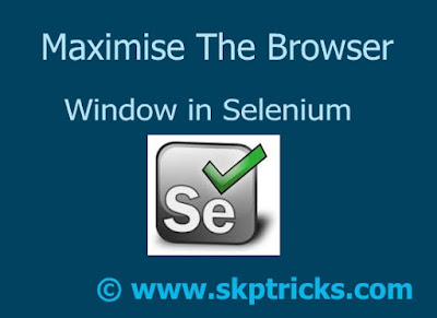 How to maximize the browser window in Selenium WebDriver, Maximize Window Using Selenium WebDriver, Maximizing the browser window,Failed to maximize browser using window().maximize() 