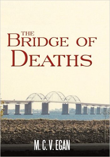 http://www.amazon.com/Bridge-Deaths-M-C-EGAN-ebook/dp/B00D4L82XO/ref=sr_1_7?ie=UTF8&qid=1444379272&sr=8-7&keywords=The+Bridge+of+Deaths