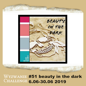 http://snipart-pracownia.blogspot.com/2019/06/wyzwanie-51-challenge-51-beauty-in-dark.html