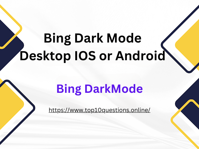 Bing Dark Mode Desktop IOS or Android