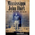 Mississippi John Hurt: His Life, His Times, His Blues 
