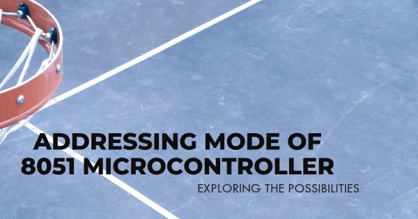 Addressing Mode of 8051 Microcontroller