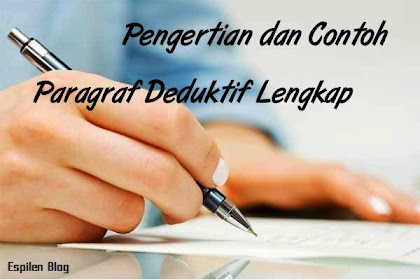 Pengertian & Contoh Paragraf Deduktif Lengkap