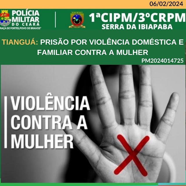 POLÍCIA MILITAR PRENDE ACUSADO DE VIOLÊNCIA DOMÉSTICA NA CIDADE DE TIANGUÁ/CE.
