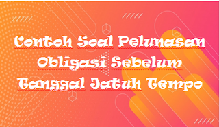 Contoh Soal Pelunasan Obligasi Sebelum Tanggal Jatuh Tempo