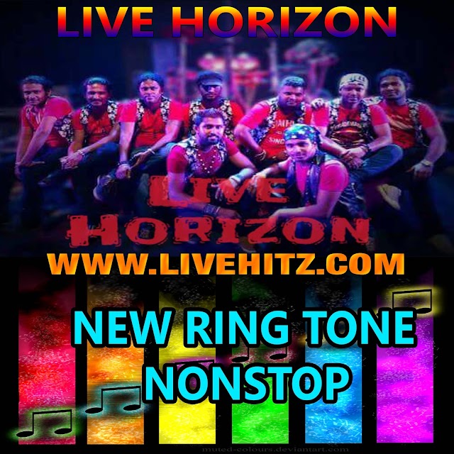 LIVE HORIZON NEW RING TONE NONSTOP